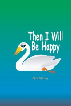 Paperback Then I Will Be Happy Book