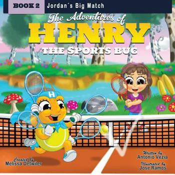 Paperback The Adventures of Henry the Sports Bug: Book 2: Jordan's Big Match Book