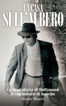 Hardcover La Casa sull'Albero, La vera storia di Hollywood il rapinatore di banche [Italian] Book