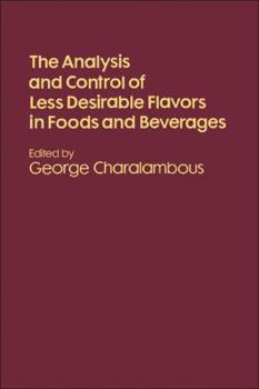 Hardcover The Analysis and control of less-desirable flavors in foods and beverages Book