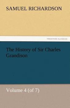 Paperback The History of Sir Charles Grandison, Volume 4 (of 7) Book
