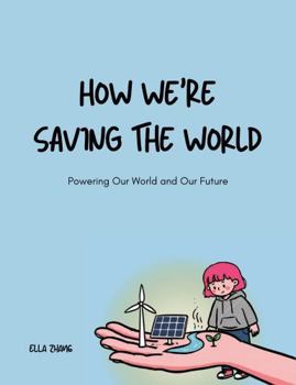 Paperback How We're Saving the World: Powering Our World and Our Future Book