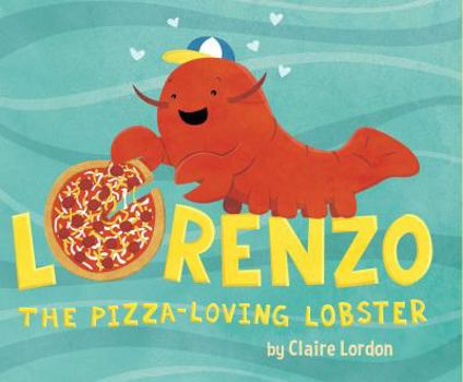 Hardcover Lorenzo, the Pizza-Loving Lobster Book