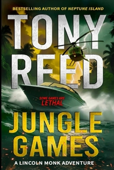 Jungle Games: A Fast-paced Action-Adventure Thriller (A Lincoln Monk Adventure)