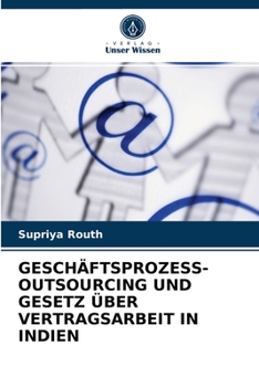 Paperback Geschäftsprozess-Outsourcing Und Gesetz Über Vertragsarbeit in Indien [German] Book