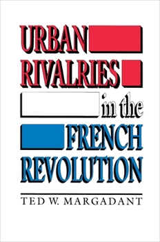 Paperback Urban Rivalries in the French Revolution Book