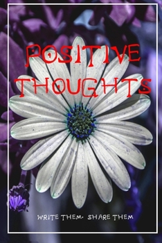 Paperback Positive Thoughts: write them, share them Book