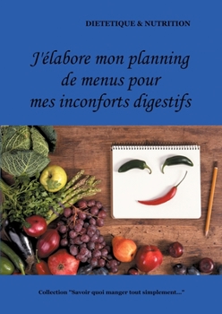 Paperback J'élabore mon planning de menus pour mes dyspepsies (ou inconforts digestifs divers) [French] Book