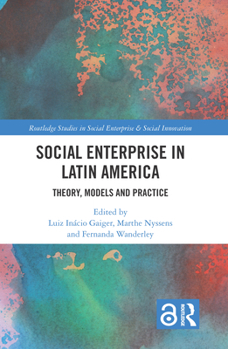 Hardcover Social Enterprise in Latin America: Theory, Models and Practice Book
