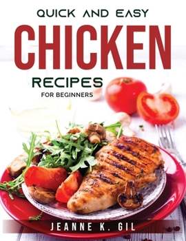 Paperback Quick and Easy Chicken Recipes: For beginners Book