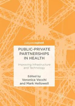 Paperback Public-Private Partnerships in Health: Improving Infrastructure and Technology Book