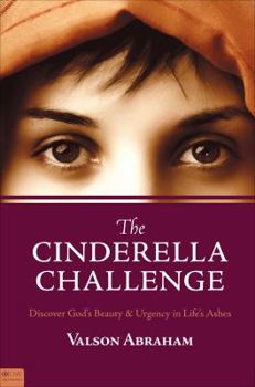 Paperback The Cinderella Challenge: Discover God's Beauty & Urgency in Life's Ashes Book