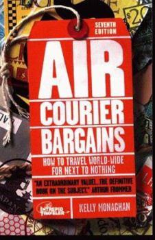 Paperback Air Courier Bargains, Seventh Edition: How to Travel World-Wide for Next to Nothing Seventh Edition Book