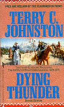 Dying Thunder: The Battle Of Adobe Walls & Palo Canyon, 1874 - Book #7 of the Plainsmen