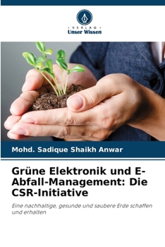 Paperback Grüne Elektronik und E-Abfall-Management: Die CSR-Initiative [German] Book