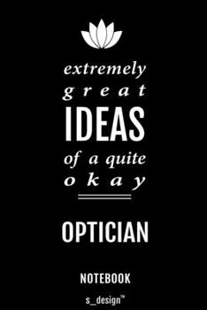 Paperback Notebook for Opticians / Optician: awesome handy Note Book [120 blank lined ruled pages] Book