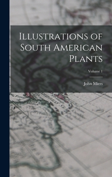 Hardcover Illustrations of South American Plants; Volume 1 Book
