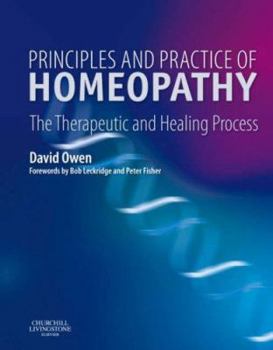 Hardcover Principles and Practice of Homeopathy: The Therapeutic and Healing Process Book