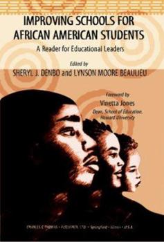 Hardcover Improving Schools for African American Students: A Reader for Educational Leaders Book