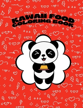 Paperback Kawaii Food Coloring Book: Super Cute Food Coloring Book For Adults and Kids, Relaxing Easy Kawaii Food And Drinks Coloring Pages Book