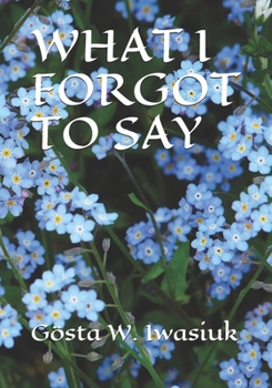 Paperback What I Forgot to Say Book