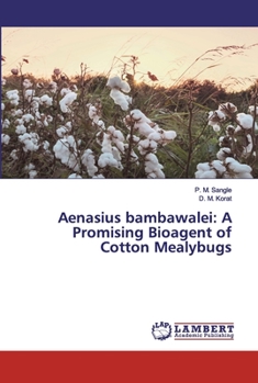 Paperback Aenasius bambawalei: A Promising Bioagent of Cotton Mealybugs Book