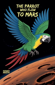 Paperback The Parrot Who Flew to Mars Book