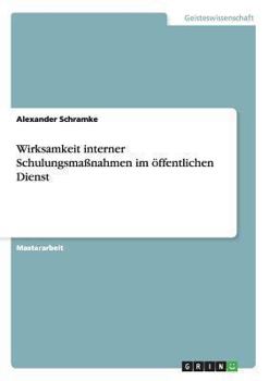 Paperback Wirksamkeit interner Schulungsmaßnahmen im öffentlichen Dienst [German] Book