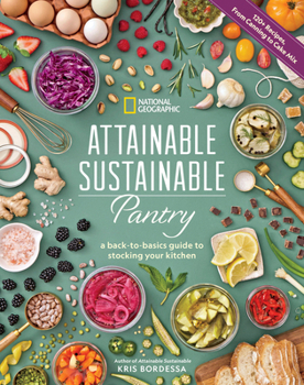 Hardcover Attainable Sustainable Pantry: A Back-To-Basics Guide to Stocking Your Kitchen Book