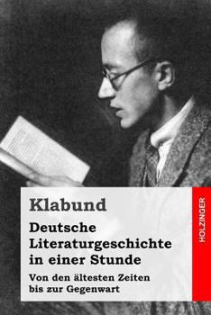 Paperback Deutsche Literaturgeschichte in einer Stunde: Von den ältesten Zeiten bis zur Gegenwart [German] Book