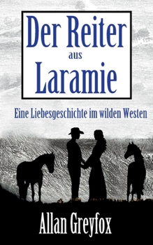 Paperback Der Reiter aus Laramie: Eine Liebesgeschichte im wilden Westen [German] Book