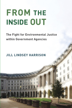 Paperback From the Inside Out: The Fight for Environmental Justice Within Government Agencies Book