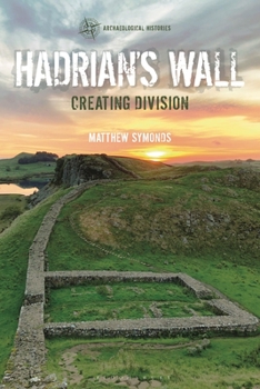 Hardcover Hadrian's Wall: Creating Division Book