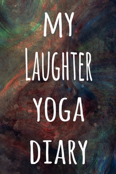 My Laughter Yoga Diary: The perfect gift for the yoga fan in your life - 119 page lined journal!