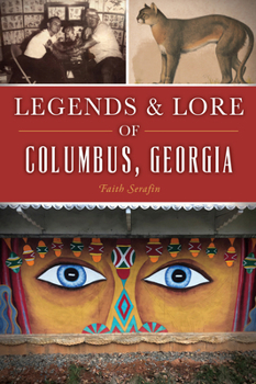 Paperback Legends & Lore of Columbus, Georgia Book