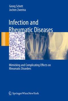 Hardcover Infection and Rheumatic Diseases: Mimicking and Complicating Effects on Rheumatic Disorders Book