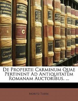 Paperback de Propertii Carminum Quae Pertinent Ad Antiquitatem Romanam Auctoribus. ... [Latin] Book