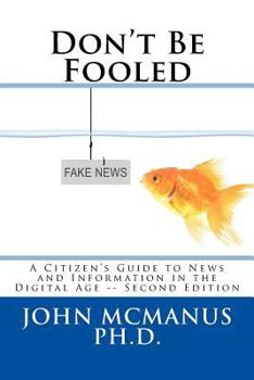Paperback Don't Be Fooled: A Citizen's Guide to News and Information in the Digital Age Book