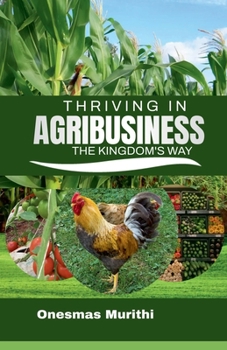 Paperback Thriving In Agribusiness, Kingdom's Way Book