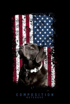 Paperback Composition Notebook: Patriotic USA Flag Black Labrador Owners Lined Notebook Journal Diary 6x9 Book