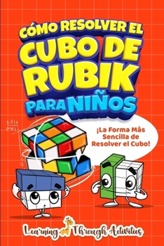 Paperback Cómo Resolver el Cubo de Rubik para Niños: ¡La Forma más Sencilla de Resolver el Cubo! [Spanish] Book