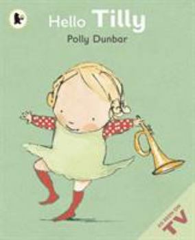Hello, Tilly - Book  of the Tilly and Friends