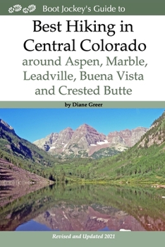 Paperback Best Hiking in Central Colorado around Aspen, Marble, Leadville, Buena Vista and Crested Butte Book