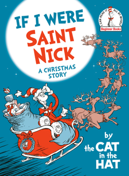 Hardcover If I Were Saint Nick---By the Cat in the Hat: A Christmas Story Book