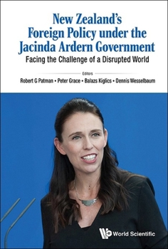 New Zealand - From Small State to Minor Power? Jacinda Ardern's Foreign Policy in a Disrupted World