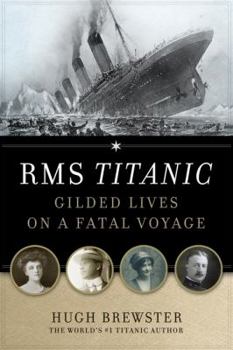 Hardcover RMS Titanic: Gilded Lives on a Fatal Voyage Book