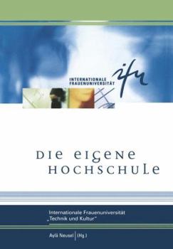 Paperback Die Eigene Hochschule: Internationale Frauenuniversität »Technik Und Kultur« [German] Book