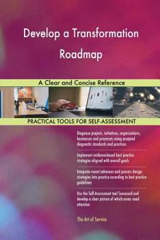 Paperback Develop a Transformation Roadmap A Clear and Concise Reference Book