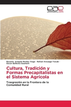 Cultura, Tradición y Formas Precapitalistas en el Sistema Agrícola (Spanish Edition)