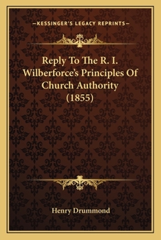 Paperback Reply To The R. I. Wilberforce's Principles Of Church Authority (1855) Book